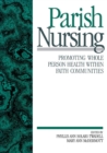 Parish Nursing : Promoting Whole Person Health within Faith Communities - Book