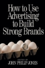 How to Use Advertising to Build Strong Brands - Book