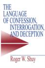 The Language of Confession, Interrogation, and Deception - Book