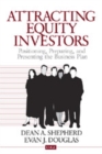 Attracting Equity Investors : Positioning, Preparing, and Presenting the Business Plan - Book