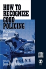 How To Recognize Good Policing : Problems and Issues - Book