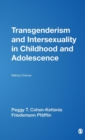 Transgenderism and Intersexuality in Childhood and Adolescence : Making Choices - Book