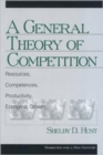 A General Theory of Competition : Resources, Competences, Productivity, Economic Growth - Book