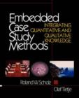 Embedded Case Study Methods : Integrating Quantitative and Qualitative Knowledge - Book