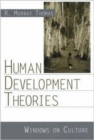 Human Development Theories : Windows on Culture - Book