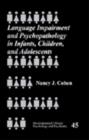 Language Impairment and Psychopathology in Infants, Children, and Adolescents - Book