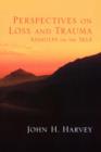 Perspectives on Loss and Trauma : Assaults on the Self - Book