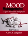 Mood Management : A Cognitive-Behavioral Skills-Building Program for Adolescents; Skills Workbook - Book