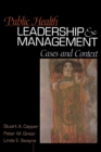 Public Health Leadership and Management : Cases and Context - Book