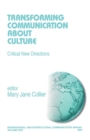 Transforming Communication About Culture : Critical New Directions - Book