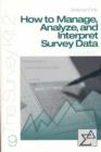 How to Manage, Analyze, and Interpret Survey Data - Book