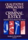 Qualitative Approaches to Criminal Justice : Perspectives from the Field - Book