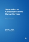 Supervision as Collaboration in the Human Services : Building a Learning Culture - Book