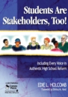 Students Are Stakeholders, Too! : Including Every Voice in Authentic High School Reform - Book