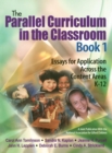 The Parallel Curriculum in the Classroom, Book 1 : Essays for Application Across the Content Areas, K-12 - Book