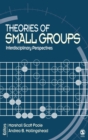 Theories of Small Groups : Interdisciplinary Perspectives - Book