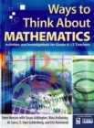Ways to Think About Mathematics : Activities and Investigations for Grade 6-12 Teachers - Book