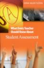 What Every Teacher Should Know About Student Assessment - Book
