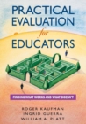 Practical Evaluation for Educators : Finding What Works and What Doesn't - Book