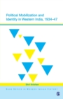 Political Mobilization and Identity in Western India, 1934-47 - Book