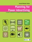 Planning for Power Advertising : A User's Manual for Students and Practitioners - Book