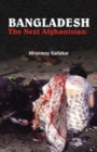 Bangladesh : The Next Afghanistan? - Book
