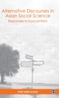 Alternative Discourses in Asian Social Science : Responses to Eurocentrism - Book