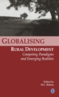 Globalizing Rural Development : Competing Paradigms and Emerging Realities - Book