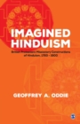 Imagined Hinduism : British Protestant Missionary Constructions of Hinduism, 1793 - 1900 - Book