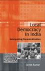 Local Democracy in India : Interpreting Decentralization - Book