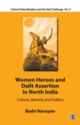 Women Heroes and Dalit Assertion in North India : Culture, Identity and Politics - Book