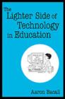 The Lighter Side of Technology in Education - Book