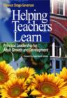 Helping Teachers Learn : Principal Leadership for Adult Growth and Development - Book
