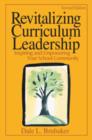 Revitalizing Curriculum Leadership : Inspiring and Empowering Your School Community - Book