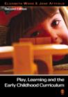 Play, Learning and the Early Childhood Curriculum - Book