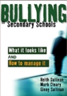 Bullying in Secondary Schools : What It Looks Like and How To Manage It - Book