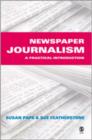 Newspaper Journalism : A Practical Introduction - Book