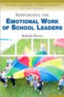 Supporting the Emotional Work of School Leaders - Book