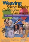 Weaving Science Inquiry and Continuous Assessment : Using Formative Assessment to Improve Learning - Book