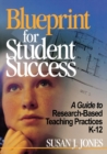Blueprint for Student Success : A Guide to Research-Based Teaching Practices K-12 - Book
