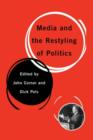 Media and the Restyling of Politics : Consumerism, Celebrity and Cynicism - Book