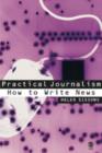 Practical Journalism : How to Write News - Book