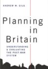 Planning in Britain : Understanding and Evaluating the Post-War System - Book