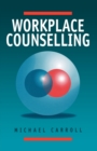 Workplace Counselling : A Systematic Approach to Employee Care - Book