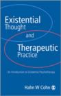 Existential Thought and Therapeutic Practice : An Introduction to Existential Psychotherapy - Book