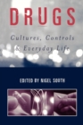 Drugs : Cultures, Controls and Everyday Life - Book