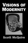 Visions of Modernity : Representation, Memory, Time and Space in the Age of the Camera - Book