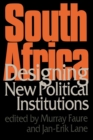 South Africa : Designing New Political Institutions - Book