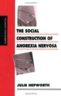 The Social Construction of Anorexia Nervosa - Book