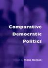 Comparative Democratic Politics : A Guide to Contemporary Theory and Research - Book